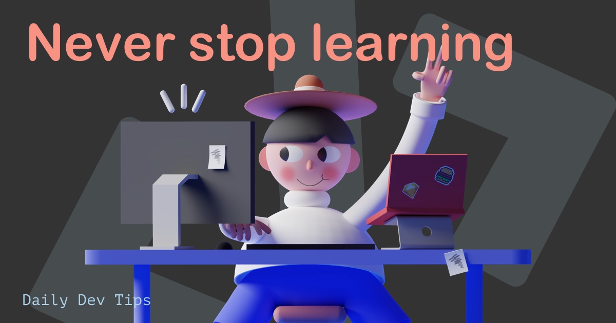 Never stop learning