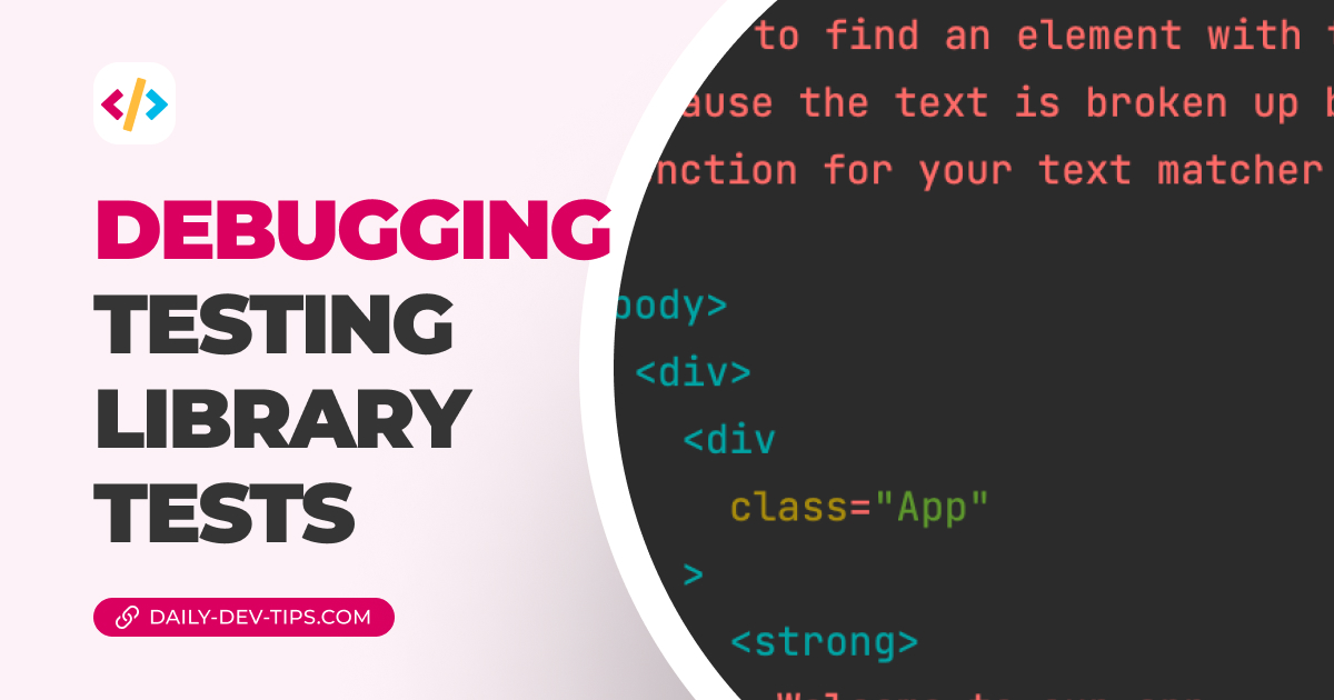 Debugging testing library tests