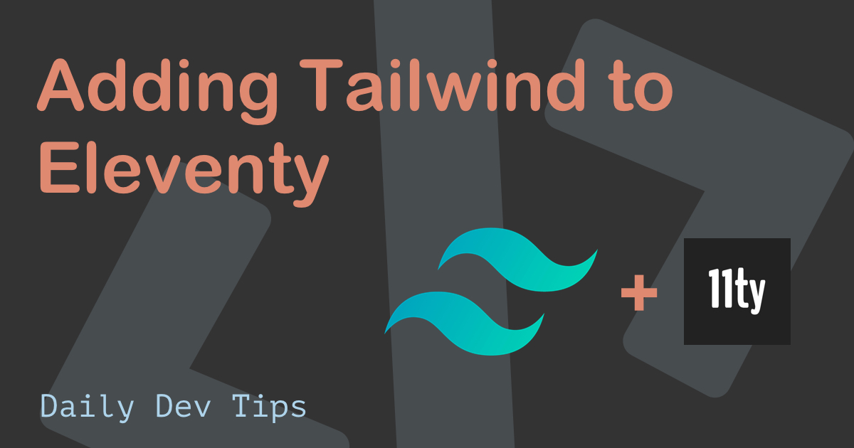 Adding Tailwind to Eleventy